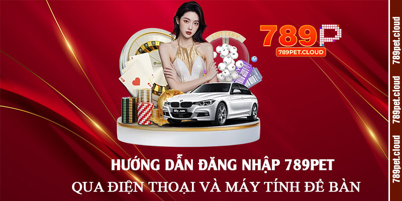 Hướng-dẫn-đăng-nhập-789pet-qua-điện-thoại-và-máy-tính-để-bàn